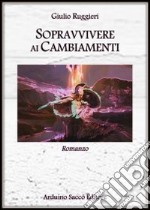 Sopravvivere ai cambiamenti libro