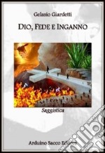 Dio, fede e inganno libro