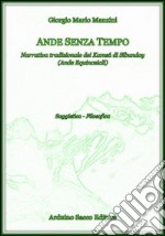 Ande senza tempo. Narrativa tradizionale dei Kamsà di Sibundoy (ande equinoziali) libro