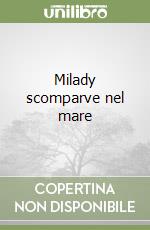 Milady scomparve nel mare