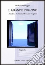 Il grande inganno. Manifesto di critica della società borghese