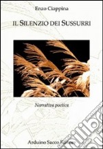 Il silenzio dei sussurri libro