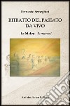 Ritratto del passato da vivo. La Malva libro