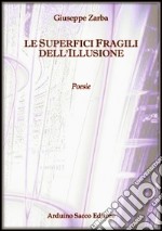 Le superfici fragili dell'illusione libro