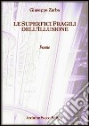 Le superfici fragili dell'illusione libro di Zarba Giuseppe