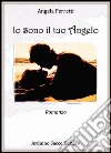 Io sono il tuo Angelo libro