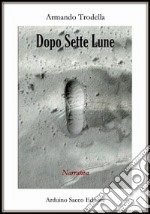 Dopo sette lune libro