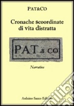 Cronache scoordinate di vita distratta libro