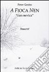 A Fioca nen «non nevica» libro di Genito Peter