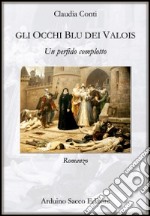 Un perfido complotto. Gli occhi blu dei Valois libro