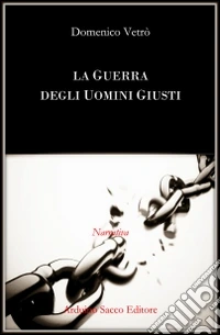 La guerra degli uomini giusti libro