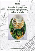 A cavallo di quegli anni lasciando, ogniqualvolta, cadere le briglie libro