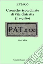 Cronache scoordinate di vita distratta. (Il seguito) libro