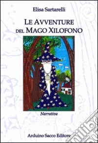 Le avventure del mago Xilofono libro