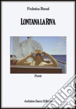 Lontana la riva libro