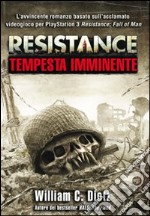 Resistance. Tempesta imminente