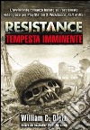 Resistance. Tempesta imminente libro di Dietz William C. Cardinali A. (cur.)