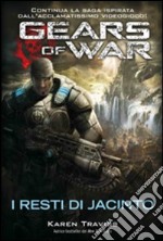 Gears of war. I resti di Jacinto libro