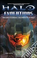 Halo evolutions. Racconti essenziali dall'universo di Halo libro