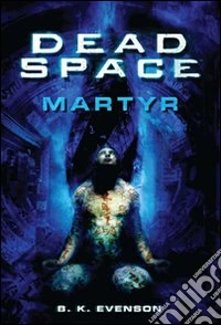 Dead space. Martyr