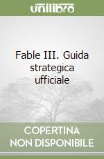 Fable III. Guida strategica ufficiale libro