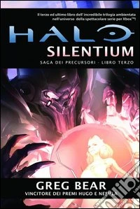 Halo Silentium. Saga dei Precursori. Vol. 3