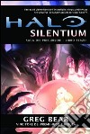 Halo Silentium. Saga dei Precursori. Vol. 3 libro di Bear Greg