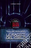 Le radici del cielo. Metro 2033 universe libro di Avoledo Tullio