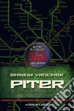 Piter. Metro 2033 Universe libro