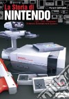 La storia di Nintendo 1983-2003. Famicon/Nintendo Entertainment System libro di Gorges Florent Yamazaki Isao