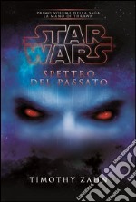 Star Wars. Spettro del passato. La mano di Thrawn. Vol. 1 libro