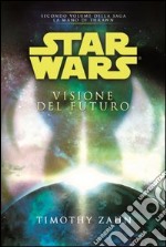 Star Wars. Visione del futuro. La mano di Thrawn. Vol. 2 libro