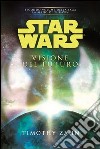 Star Wars. Visione del futuro. La mano di Thrawn. Vol. 2 libro di Zahn Timothy