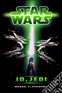 Star wars. Io, jedi