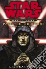 Il sentiero della distruzione. Star Wars. Darth Bane. Vol. 1 libro