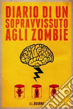 Diario di un sopravvissuto agli zombie. Vol. 1 libro