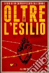 Oltre l'esilio. Diario di un sopravvissuto agli zombie. Vol. 2 libro di Bourne J. L.