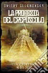 La profezia del crepuscolo libro di Glukhovsky Dmitry