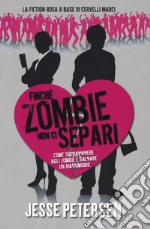 Finché zombie non ci separi. Vol. 1 libro