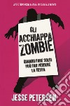 Gli acchiappazombie. Finché zombie non ci separa. Vol. 2 libro di Petersen Jesse