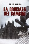 La crociata dei bambini. Metro 2033 universe libro