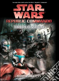 Triplo zero. Star Wars. Republic Commando. Vol. 2