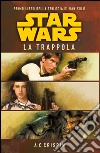 Star Wars. La trappola. La trilogia di Han Solo. Vol. 1 libro di Crispin Ann C.