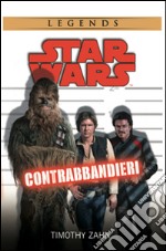 Contrabbandieri. Star Wars. Ediz. illustrata libro