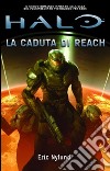 Halo. La caduta di Reach libro di Nylund Eric