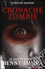 Le avventure di Benny Imura. Cronache zombie. Vol. 1 libro