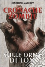 Sulle orme di Tom. Cronache zombie. Vol. 3 libro