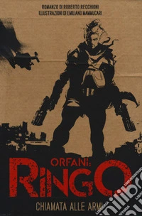 Chiamata alle armi. Ringo. Orfani