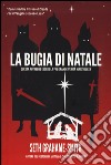 La bugia di Natale libro di Grahame-Smith Seth