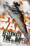 Star wars Aftermath. La fine dell'Impero libro di Wendig Chuck